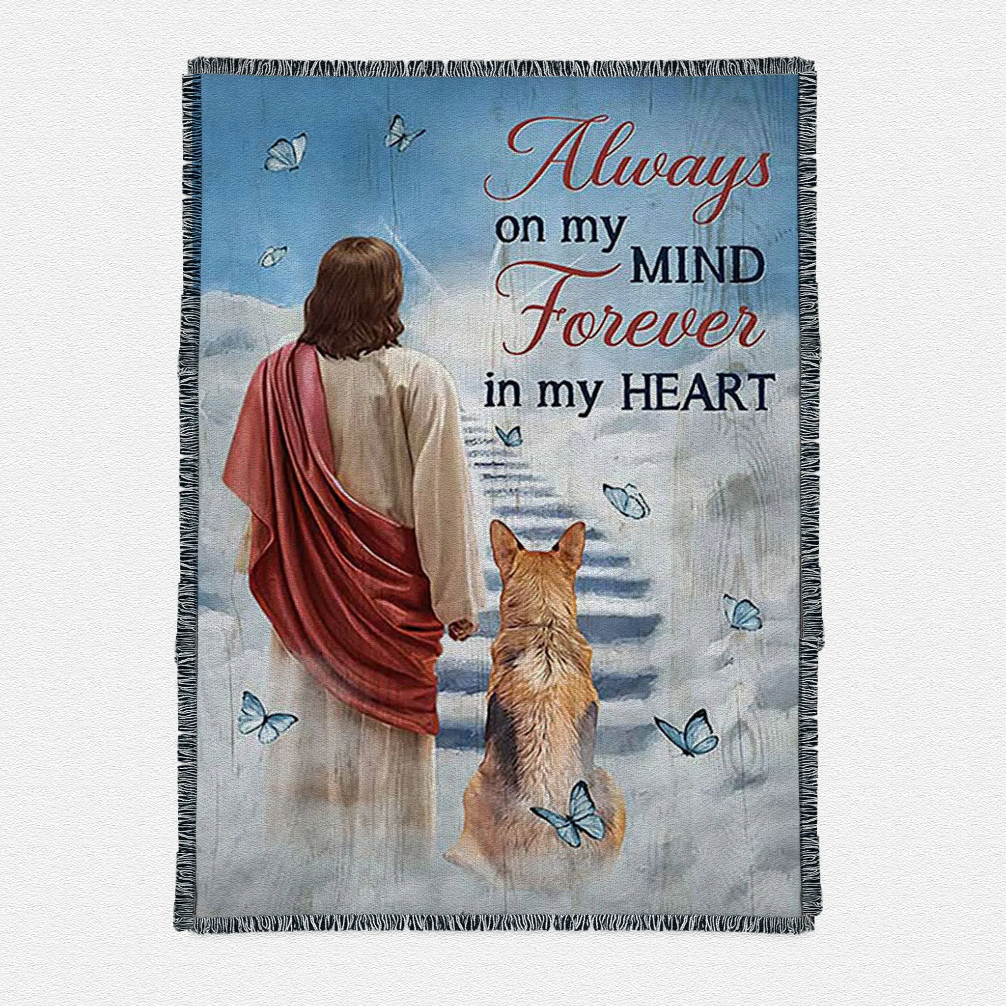 Always On My Mind Woven Throw Blanket - Jesus King German Shepherd Way To Heaven Woven Throw Blanket Art - Bible Verse Boho Blanket